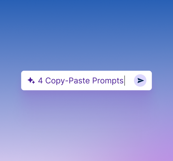 4 Copy Paste Prompts